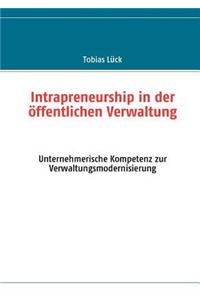 Intrapreneurship in Der Ffentlichen Verwaltung