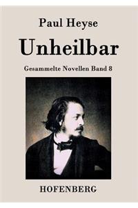 Unheilbar