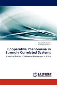 Cooperative Phenomena in Strongly Correlated Systems