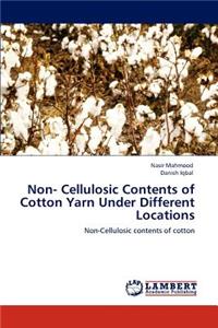 Non- Cellulosic Contents of Cotton Yarn Under Different Locations