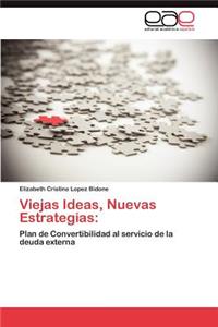 Viejas Ideas, Nuevas Estrategias