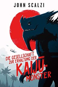 Die Gesellschaft zur Erhaltung der Kaiju-Monster
