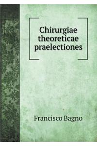 Chirurgiae theoreticae praelectiones