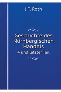 Geschichte des Nürnbergischen Handels 4 und letzter Teil