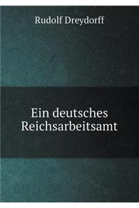 Ein Deutsches Reichsarbeitsamt