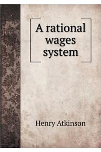 A rational wages system
