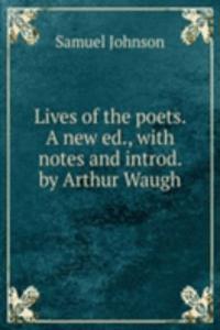 LIVES OF THE POETS. A NEW ED. WITH NOTE