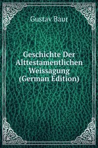 Geschichte Der Alttestamentlichen Weissagung (German Edition)