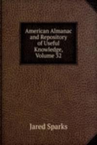 American Almanac and Repository of Useful Knowledge, Volume 32