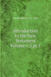 Introduction to the New Testament Volume v.3,pt.1