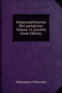 Deipnosophistarum libri quindecim; Volume 14 (Ancient Greek Edition)