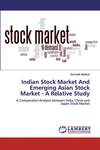 Indian Stock Market And Emerging Asian Stock Market - A Relative Study
