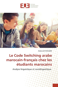Code Switching arabe marocain-français chez les étudiants marocains