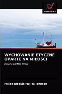 Wychowanie Etyczne Oparte Na MiloŚci