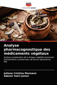 Analyse pharmacognostique des médicaments végétaux