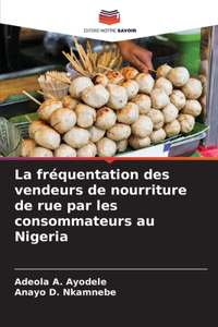 fréquentation des vendeurs de nourriture de rue par les consommateurs au Nigeria