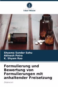 Formulierung und Bewertung von Formulierungen mit anhaltender Freisetzung