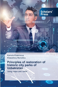 Principles of restoration of historic city parks of Uzbekistan