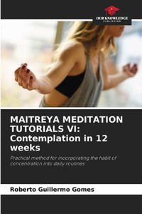 Maitreya Meditation Tutorials VI
