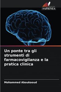 Un ponte tra gli strumenti di farmacovigilanza e la pratica clinica