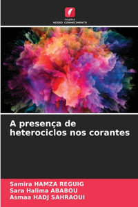 A presença de heterociclos nos corantes