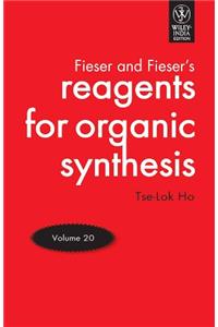 Fiesers' Reagents for Organic Synthesis- Vol.20