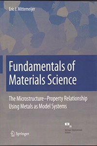 Fundamentals Of Materials Science: The Microstructure–Property Relationship Using Metals As Model Systems