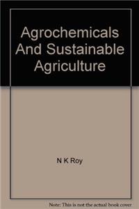 Agrochemicals and Sustainable Agriculture