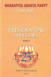 BHARATIYA JANTA PARTY(1980-2005) COMPLETE DOCUMENTS; Vol: 2-Presidential Speeches