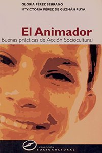 El animador: Buenas practicas de accion sociocultural