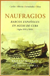 Naufragios: Barcos espanoles en aguas de cuba (Siglos XVI y XVII)