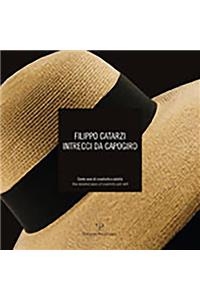 Filippo Catarzi. Intrecci Da Capogiro