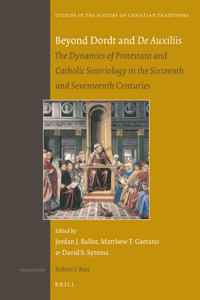 Beyond Dordt and de Auxiliis