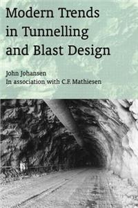 Modern Trends in Tunnelling and Blast Design