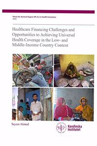 Healthcare financing challenges and opportunities to achieving universal health coverage in the low- and middle-income country context