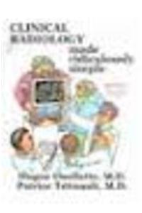 CLINICAL RADIOLOGY MADE RIDICULOUSLY SIMPLE WITH CD ATLAS OF RADIOLOGY (WIN/MAC),2/E, 1/IE 2011