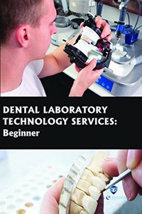 Dental Laboratory Technology Services: Beginner (Book with Dvd) (Workbook Included)