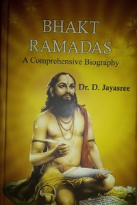 BHAKT RAMADAS A COMPREHENSIVE BIOGRAPHY