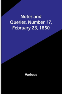 Notes and Queries, Number 17, February 23, 1850