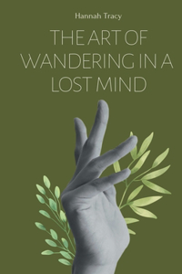 Art of Wandering in a Lost Mind