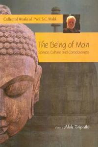 The Being of Man (Collected Works of Prof. S.C. Malik)