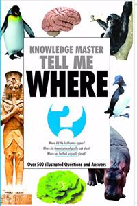 Knowledge Master Tell Me - WHERE