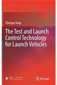 Test and Launch Control Technology for Launch Vehicles
