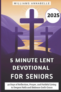 5 Minute Lent Devotional for Seniors 2025