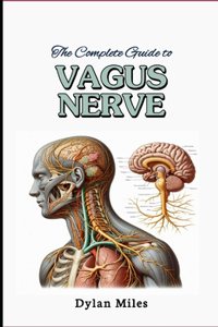 The Complete Guide to Vagus Nerve