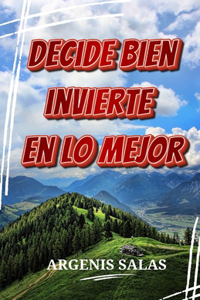 Decide bien, invierte en lo mejor