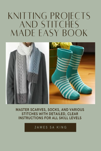 Knitting projects and Stitches Made Easy Book