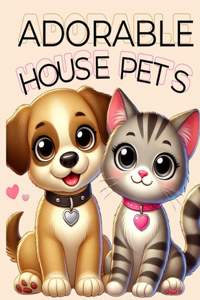 Adorable House Pets