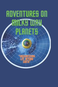Adventures on Milky Way planets
