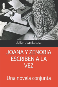 Joana Y Zenobia Escriben a la Vez